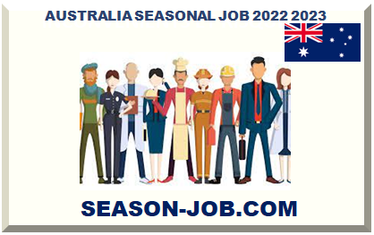 AUSTRALIA SEASONAL JOB 2022 2023