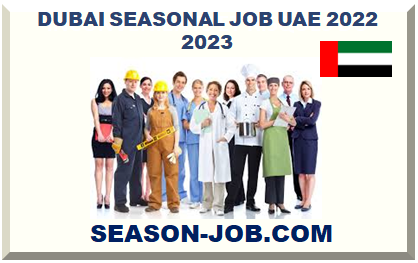 DUBAI SEASONAL JOB UAE 2022 2023