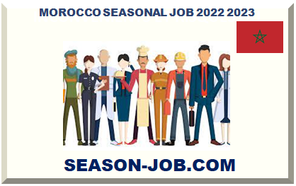MOROCCO SEASONAL JOB 2022 2023
