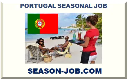 PORTUGAL SEASONAL JOB 2025