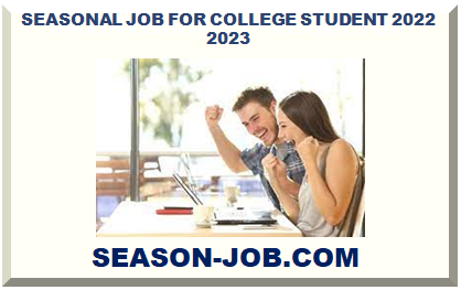 SEASONAL JOB FOR COLLEGE STUDENT 2022 2023