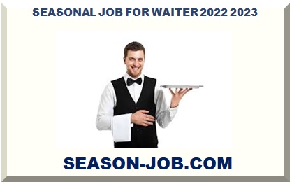 SEASONAL JOB FOR WAITER AND WAITRESS 2022 2023