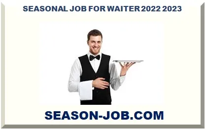 SEASONAL JOB FOR WAITER AND WAITRESS 2026