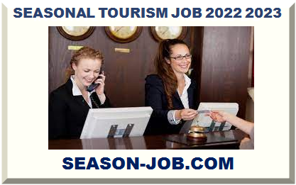 SEASONAL TOURISM JOB 2022 2023