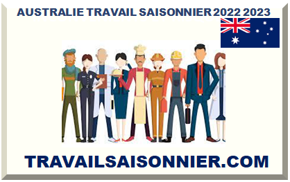 AUSTRALIE TRAVAIL SAISONNIER 2022 2023