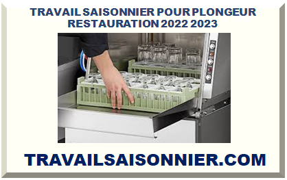 TRAVAIL SAISONNIER POUR PLONGEUR RESTAURATION 2022 2023