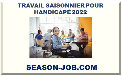 TRAVAIL SAISONNIER POUR HANDICAPÉ 2026
