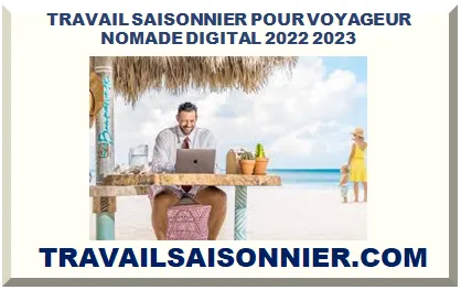 TRAVAIL SAISONNIER POUR VOYAGEUR NOMADE DIGITAL 2026