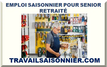 EMPLOI SAISONNIER POUR SENIOR RETRAITÉ 2026