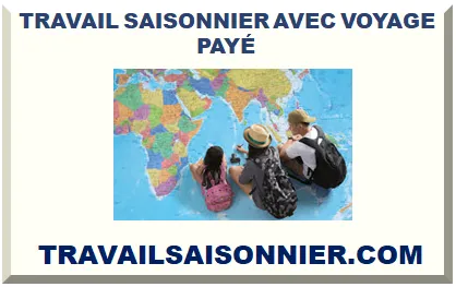 TRAVAIL SAISONNIER AVEC VOYAGE PAYÉ