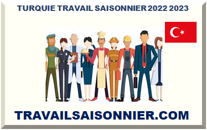 TURQUIE TRAVAIL SAISONNIER 2022 2023